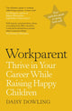 Book cover of: Workparent. By: Daisy Dowling