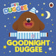 Hey Duggee: Goodnight Duggee 9780241402153 Hey Duggee