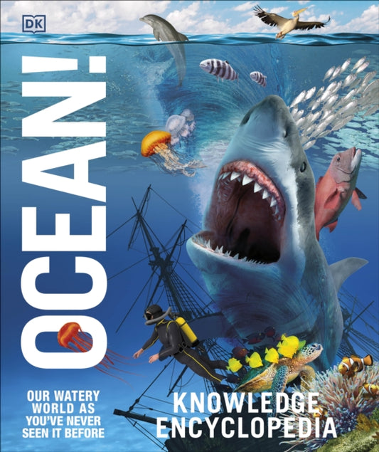 Knowledge Encyclopedia Ocean!, Our Watery World As You've Never Seen It Before 9780241412886 DK Publishing