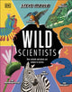 Book cover of: Wild Scientists. By: Steve Mould