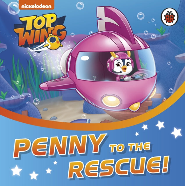 Book cover of: Top Wing: Penny to the Rescue!. By: Ladybird