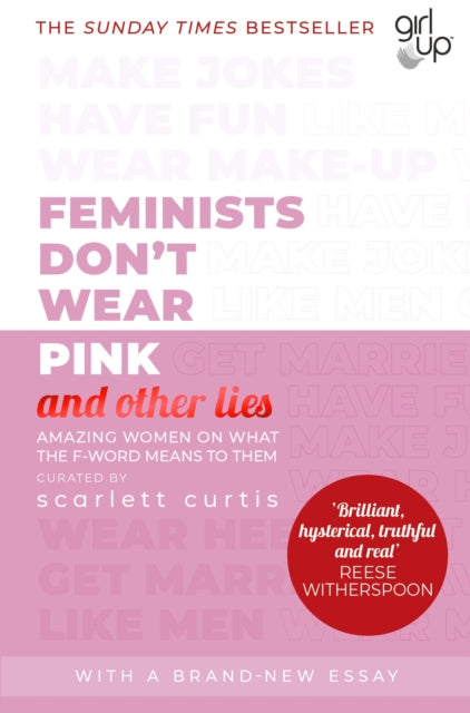 Feminists Don't Wear Pink (and other lies), Amazing women on what the F-word means to them