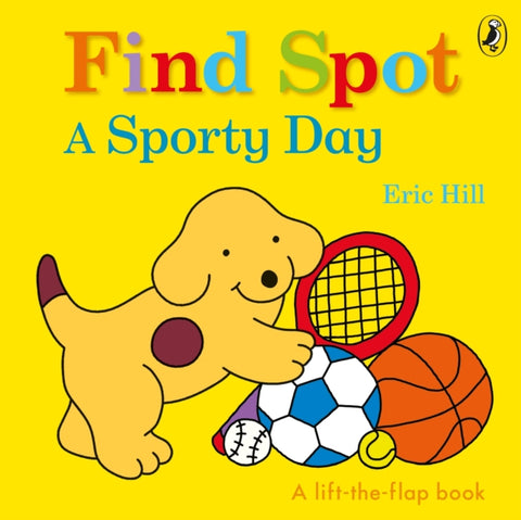Find Spot: A Sporty Day, A Lift-the-Flap Story