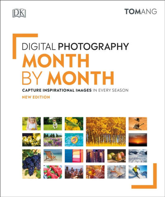 Book cover of: Digital Photography Month by Month. By: Tom Ang