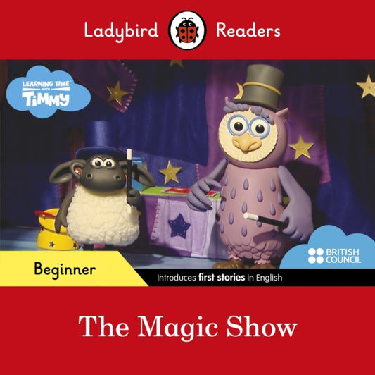 Book cover of: Ladybird Readers Beginner Level - Timmy Time - The Magic Show (ELT Graded Reader)
