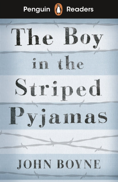 Penguin Readers Level 4: The Boy in Striped Pyjamas (ELT Graded Reader), Abridged Edition 9780241447420 John Boyne