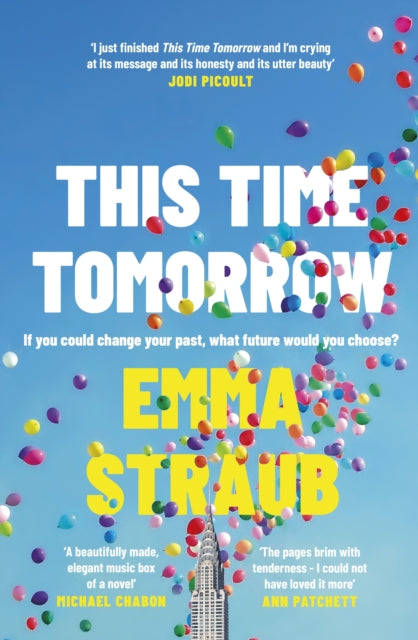 This Time Tomorrow, The tender and witty new novel from the New York Times bestselling author of All Adults Here 9780241453469 Emma Straub