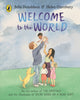 Book cover of: Welcome to the World. By: Julia Donaldson