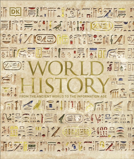 World History, From the Ancient World to the Information Age 9780241457856 DK Publishing
