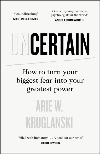 Book cover of: Uncertain. By: Arie Kruglanski