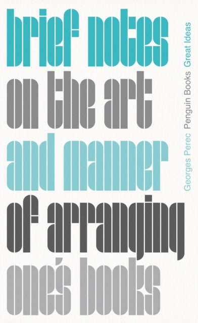 Brief Notes on the Art and Manner of Arranging One's Books 9780241475218 Georges Perec