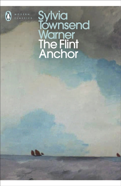 Book cover of: Flint Anchor. By: Sylvia Townsend Warner