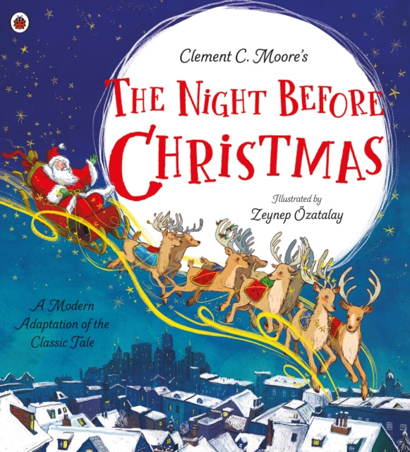 Clement C. Moore's The Night Before Christmas, A Modern Adaptation of the Classic Tale 9780241479070 Zeynep Özatalay