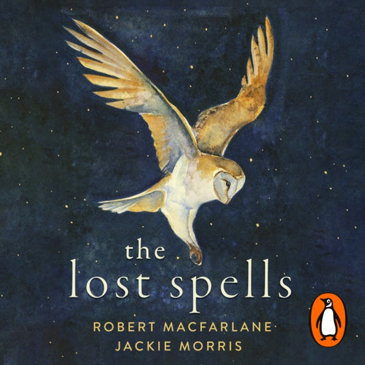 Book cover of: Lost Spells. By: Robert Macfarlane