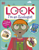 Book cover of: Look I'm An Ecologist. By: DK Publishing