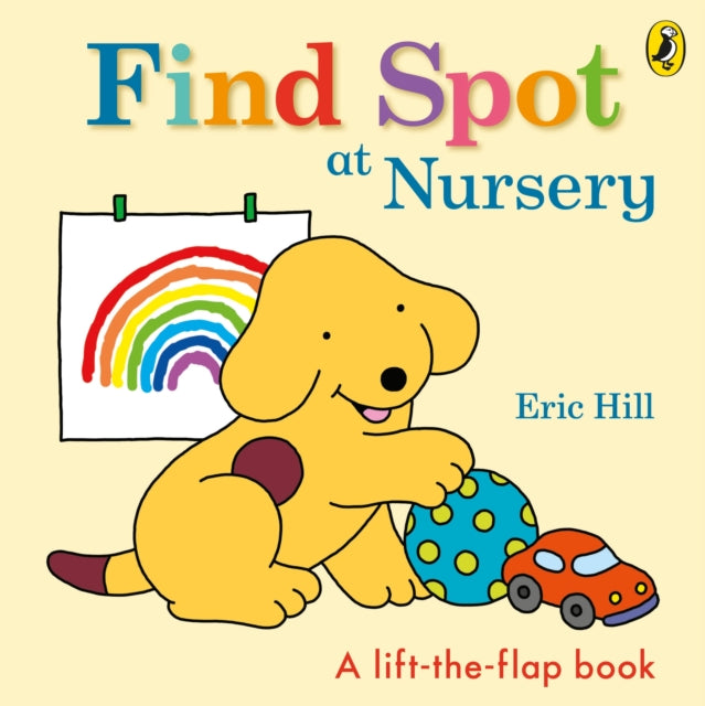 Book cover of: Find Spot at Nursery. By: Eric Hill