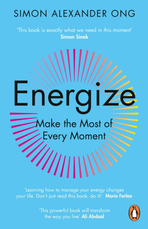 Energize, Make the Most of Every Moment