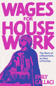 Wages for Housework, The Story of a Movement, an Idea, a Promise 9780241502907 Emily Callaci