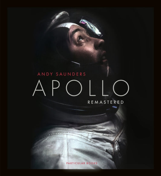 Apollo Remastered, The Sunday Times Bestseller 9780241508695 Andy Saunders