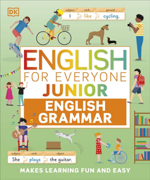 English for Everyone Junior English Grammar, Makes Learning Fun and Easy