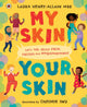 My Skin, Your Skin, Let's talk about race, racism and empowerment 9780241512739 Laura Henry-Allain MBE