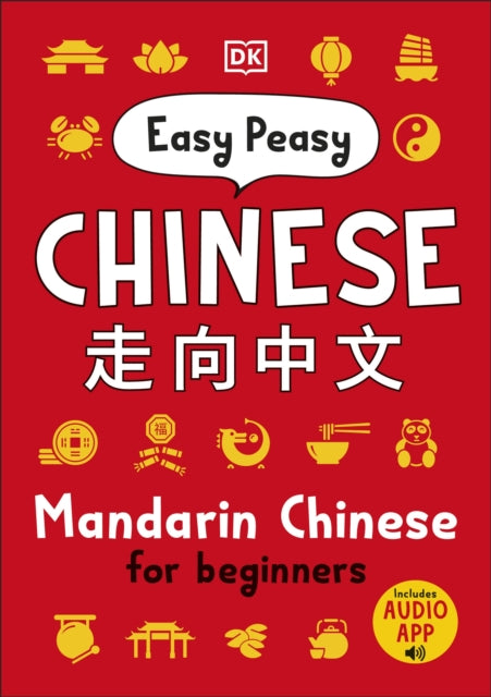 Easy Peasy Chinese, Mandarin Chinese for Beginners 9780241513279 DK Publishing