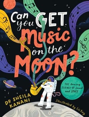 Can You Get Music on the Moon?, The amazing science of sound and space