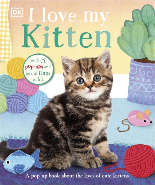 Book cover of: I Love My Kitten. By: DK Publishing