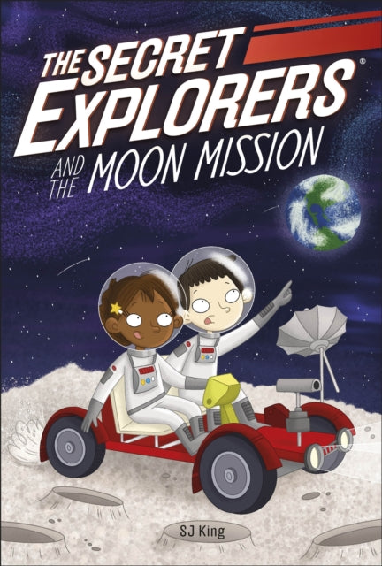 Book cover of: Secret Explorers and the Moon Mission. By: S. J. King