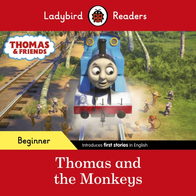 Book cover of: Ladybird Readers Beginner Level - Thomas the Tank Engine - Thomas and the Monkeys (ELT Graded Reader). By: Ladybird