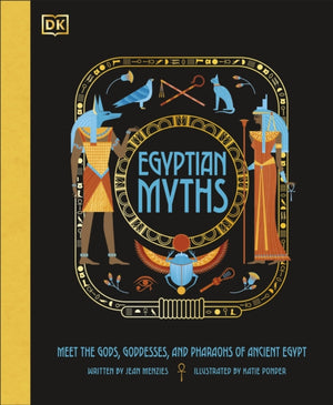 Egyptian Myths, Meet the Gods, Goddesses, and Pharaohs of Ancient Egypt
