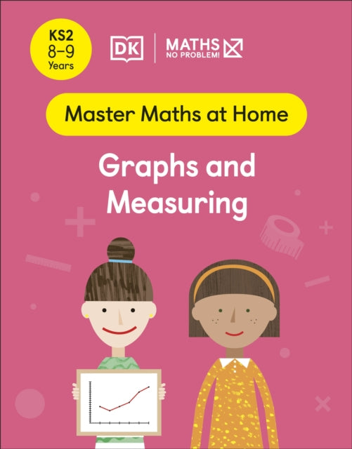 Maths — No Problem! Graphs and Measuring, Ages 8-9 (Key Stage 2) 9780241539361 Maths -- No Problem!