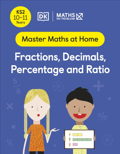 Book cover of: Maths — No Problem! Fractions, Decimals, Percentage and Ratio, Ages 10-11 (Key Stage 2). By: Maths -- No Problem!