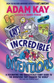 Kay’s Incredible Inventions, A fascinating and fantastically funny guide to inventions that changed the world (and some that definitely didn't) 9780241540787 Adam;Paker Kay