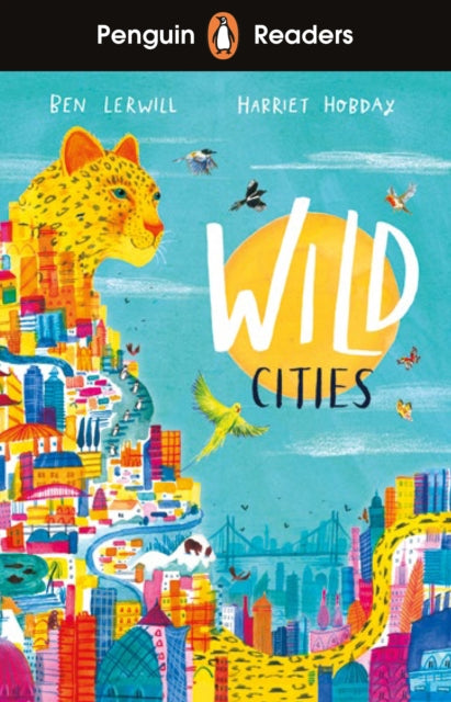Penguin Readers Level 2: Wild Cities (ELT Graded Reader), Abridged Edition 9780241542545 Ben Lerwill