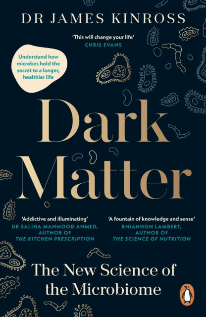 Dark Matter, The New Science of the Microbiome 9780241544006 James Kinross