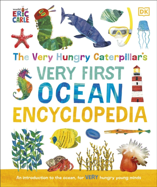 Book cover of: Very Hungry Caterpillar's Very First Ocean Encyclopedia