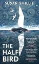 Book cover of: Half Bird. By: Susan Smillie