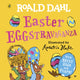 Book cover of: Roald Dahl: Easter EGGstravaganza. By: Roald Dahl