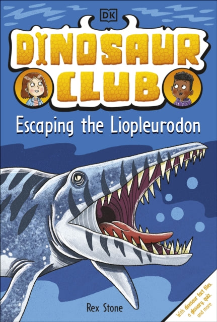 Book cover of: Dinosaur Club: Escaping the Liopleurodon. By: Rex Stone