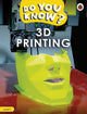 Book cover of: Do You Know? Level 1 – 3D Printing. By: Ladybird