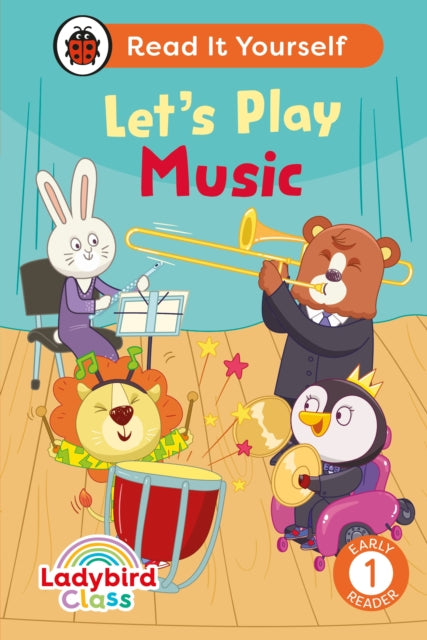 Book cover of: Ladybird Class Let's Play Music: Read It Yourself - Level 1 Early Reader. By: Ladybird
