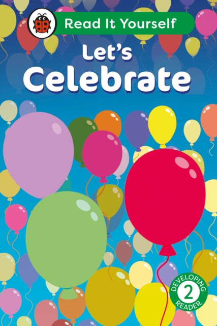 Book cover of: Let's Celebrate: Read It Yourself - Level 2 Developing Reader. By: Ladybird