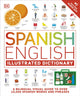 Spanish English Illustrated Dictionary, A Bilingual Visual Guide to Over 10,000 Spanish Words and Phrases 9780241566183 DK Publishing