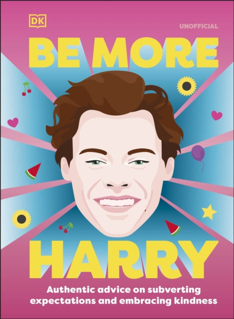 Book cover of: Be More Harry Styles. By: DK Publishing