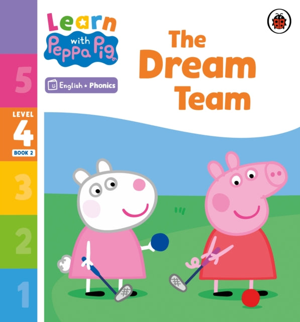 Book cover of: Learn with Peppa Phonics Level 4 Book 2 – The Dream Team (Phonics Reader). By: Peppa Pig