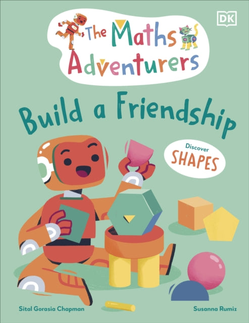 Book cover of: Maths Adventurers Build a Friendship. By: Sital Gorasia Chapman