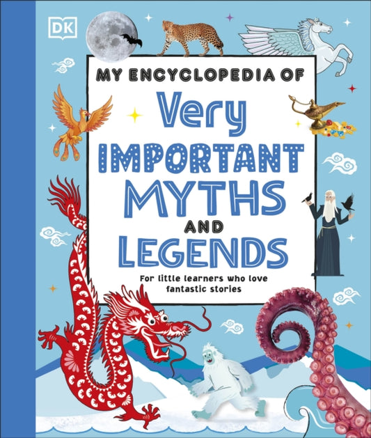 My Encyclopedia of Very Important Myths and Legends, For Little Learners Who Love Fantastic Stories 9780241584965 DK Publishing