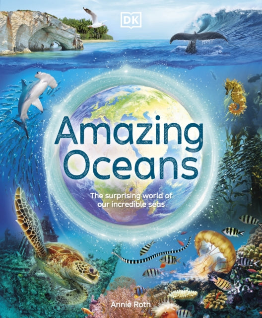 Book cover of: Amazing Oceans. By: Annie Roth