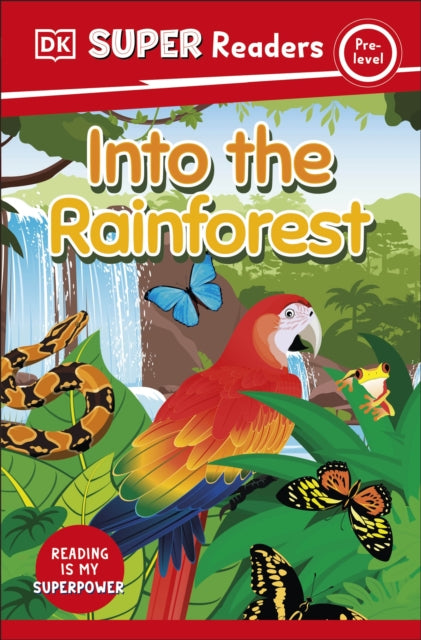 Book cover of: DK Super Readers Pre-Level Into the Rainforest. By: DK Publishing